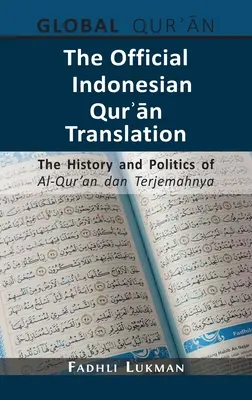 Traducerea oficială indoneziană a Qurʾān: Istoria și politica lui Al-Qur'an dan Terjemahnya - The Official Indonesian Qurʾān Translation: The History and Politics of Al-Qur'an dan Terjemahnya