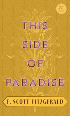 Această parte a Paradisului: Cu eseul introductiv „Literatura epocii de jazz a generației pierdute - This Side of Paradise: With the Introductory Essay 'The Jazz Age Literature of the Lost Generation'