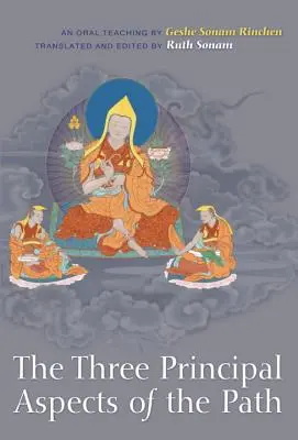 Cele trei aspecte principale ale căii: O învățătură orală - The Three Principal Aspects of the Path: An Oral Teaching