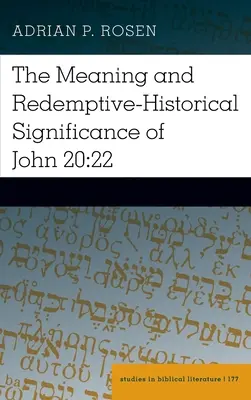 Sensul și semnificația răscumpărătoare-istorică a lui Ioan 20:22 - The Meaning and Redemptive-Historical Significance of John 20:22
