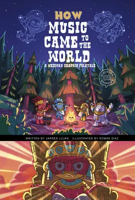 Cum a venit muzica în lume: Un basm popular grafic mexican - How Music Came to the World: A Mexican Graphic Folktale