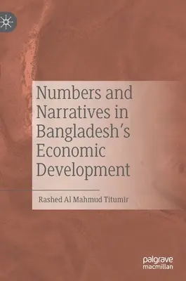 Numere și narațiuni în dezvoltarea economică a Bangladeshului - Numbers and Narratives in Bangladesh's Economic Development