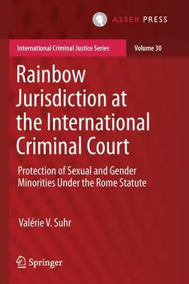 Jurisdicția curcubeu la Curtea Penală Internațională: Protecția minorităților sexuale și de gen în temeiul Statutului de la Roma - Rainbow Jurisdiction at the International Criminal Court: Protection of Sexual and Gender Minorities Under the Rome Statute