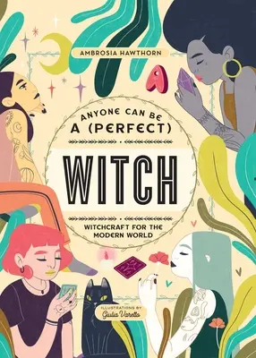 Oricine poate fi o vrăjitoare (perfectă) - Anyone Can Be a (Perfect) Witch