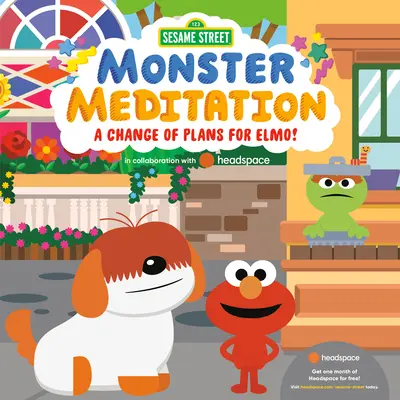 O schimbare de planuri pentru Elmo! Meditația monstrului de pe Sesame Street în colaborare cu Headspace - A Change of Plans for Elmo!: Sesame Street Monster Meditation in Collaboration with Headspace