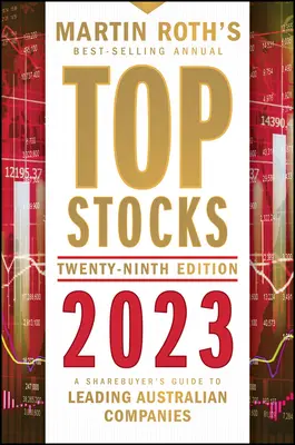 Top Stocks 2023: Ghidul cumpărătorului de acțiuni pentru cele mai importante companii australiene - Top Stocks 2023: A Sharebuyer's Guide to Leading Australian Companies