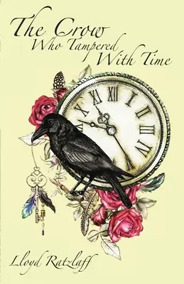 Corbul care s-a jucat cu timpul (The Crow Who Tampered With Time) - The Crow Who Tampered With Time
