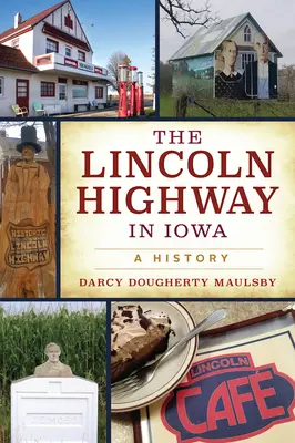 Autostrada Lincoln în Iowa: O istorie - The Lincoln Highway in Iowa: A History