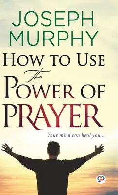 Cum să folosiți puterea rugăciunii - How to Use the Power of Prayer
