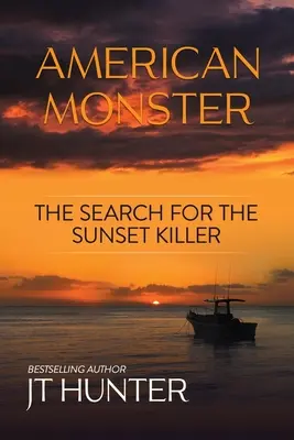 Monstrul american: Căutarea ucigașului de la apusul soarelui (The Search for the Sunset Killer) - American Monster: The Search for the Sunset Killer