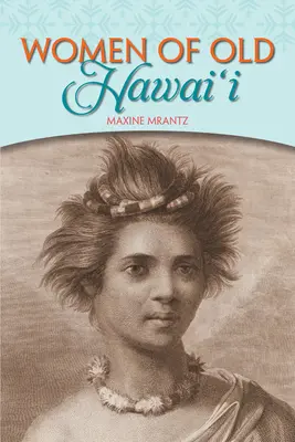 Femeile din Hawaii-ul vechi - Women of Old Hawaii