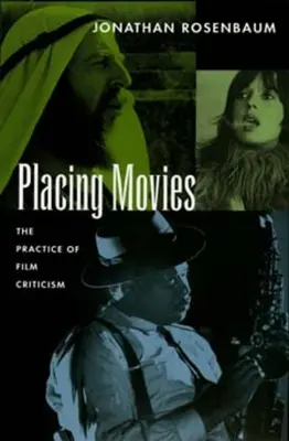 Plasarea filmelor: practica criticii de film - Placing Movies: The Practice of Film Criticism