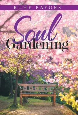 Grădinăritul sufletului - Soul Gardening