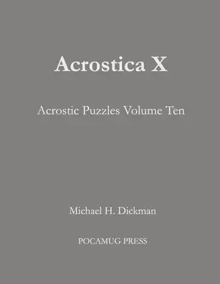 Acrostica X: Acrostic Puzzles volumul zece - Acrostica X: Acrostic Puzzles Volume Ten
