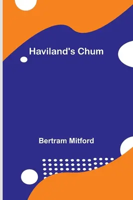 Amicul lui Haviland - Haviland's Chum