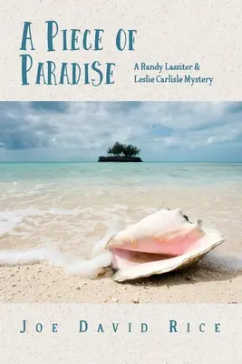 O bucată de paradis: Un mister Randy Lassiter & Leslie Carlisle - A Piece of Paradise: A Randy Lassiter & Leslie Carlisle Mystery