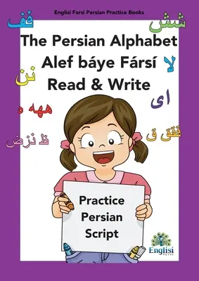 Alfabet persan de scris Carte Alef bye Frs Citește și scrie: În persană, engleză & Finglisi: Persană Alphabet Book Alef Bye Frs Read & Write - Persian Writing Alphabet Book Alef bye Frs Read & Write: In Persian, English & Finglisi: Persian Alphabet Book Alef Bye Frs Read & Write