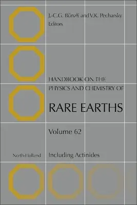 Manual de fizică și chimie a pământurilor rare: Inclusiv actinidele Volumul 62 - Handbook on the Physics and Chemistry of Rare Earths: Including Actinides Volume 62