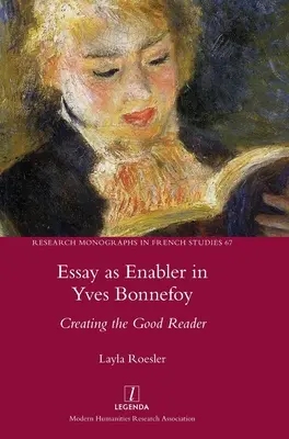 Eseul ca facilitator în Yves Bonnefoy: Crearea bunului cititor - Essay as Enabler in Yves Bonnefoy: Creating the Good Reader