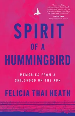 Spiritul unei păsări colibri: Amintiri dintr-o copilărie pe fugă (Memories from a Childhood on the Run) - Spirit of a Hummingbird: Memories from a Childhood on the Run