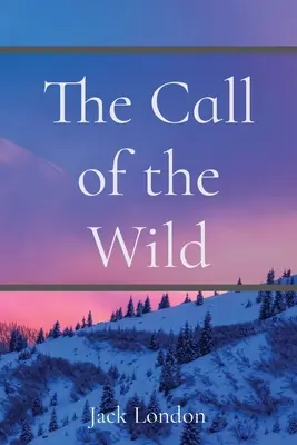 Chemarea sălbaticului (The Call of the Wild) - The Call of the Wild