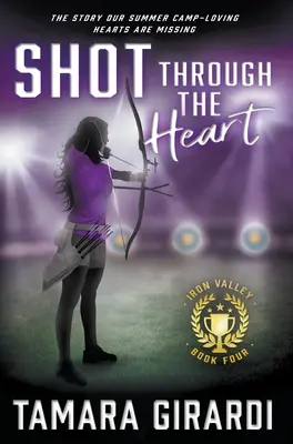 Shot Through The Heart: Un roman sportiv contemporan YA - Shot Through The Heart: A YA Contemporary Sports Novel