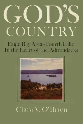 Țara lui Dumnezeu: Eagle Bay - Lacul Patru - God's Country: Eagle Bay-Fourth Lake