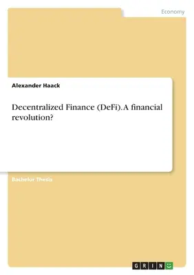 Finanțe descentralizate (DeFi). O revoluție financiară? - Decentralized Finance (DeFi). A financial revolution?