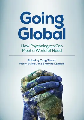 Going Global: Cum pot psihologii să răspundă nevoilor unei lumi pline de nevoi - Going Global: How Psychologists Can Meet a World of Need