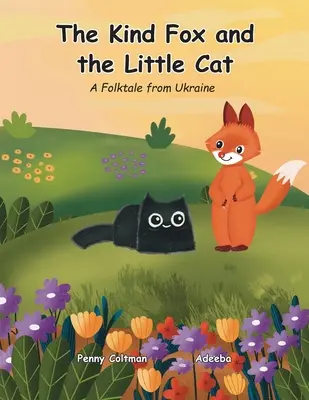Vulpea blândă și pisica mică - The Kind Fox and the Little Cat
