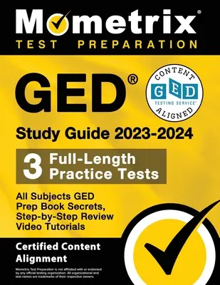Ghid de studiu GED 2023-2024 Toate materiile - 3 teste practice complete, Secretele cărții GED Prep, Tutoriale video de revizuire pas cu pas: [Conținut certificat - GED Study Guide 2023-2024 All Subjects - 3 Full-Length Practice Tests, GED Prep Book Secrets, Step-by-Step Review Video Tutorials: [Certified Content