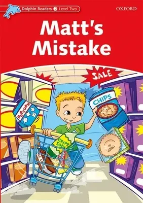 Dolphin Readers: Level 2: 425-Word Vocabular Matt's Mistake - Dolphin Readers: Level 2: 425-Word Vocabulary Matt's Mistake