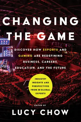 Schimbarea jocului: Descoperiți cum sporturile electronice și jocurile redefinesc afacerile, carierele, educația și viitorul - Changing the Game: Discover How Esports and Gaming Are Redefining Business, Careers, Education, and the Future
