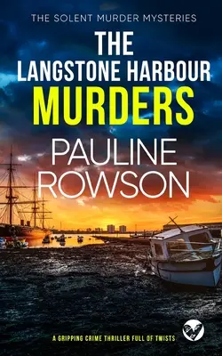 THE LANGSTONE HARBOUR MURDERS un captivant thriller polițist plin de răsturnări de situație - THE LANGSTONE HARBOUR MURDERS a gripping crime thriller full of twists