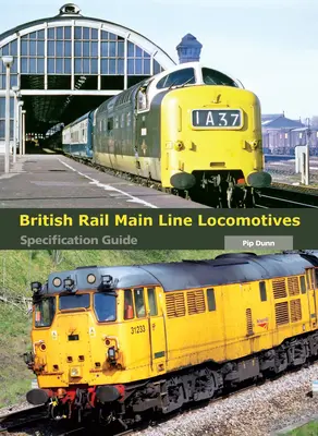 British Rail Main Line Locomotives: Ghid de specificații - British Rail Main Line Locomotives: Specification Guide