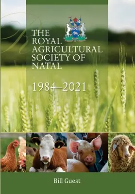 Societatea Agricolă Regală din Natal, 1984-2021 - The Royal Agricultural Sociey of Natal, 1984-2021