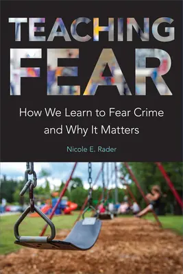Predarea fricii: Cum învățăm să ne temem de infracțiuni și de ce contează - Teaching Fear: How We Learn to Fear Crime and Why It Matters