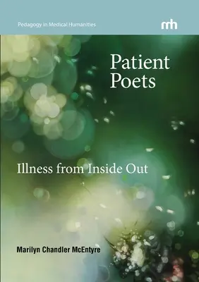 Poeți pacienți: Boala din interior spre exterior - Patient Poets: Illness from Inside Out