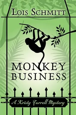 Monkey Business: Un mister Kristy Farrell - Monkey Business: A Kristy Farrell Mystery