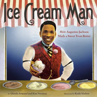 Omul cu înghețată: Cum a îmbunătățit Augustus Jackson un tratament dulce - Ice Cream Man: How Augustus Jackson Made a Sweet Treat Better