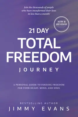 Călătoria de 21 de zile spre libertatea totală: Un ghid personal pentru găsirea libertății pentru inima, mintea și sufletul tău - 21 Day Total Freedom Journey: A Personal Guide to Finding Freedom for Your Heart, Mind, and Soul