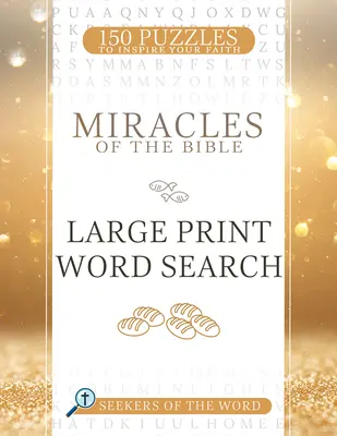 Miracolele Bibliei Căutare de cuvinte cu tipar mare: 150 de puzzle-uri pentru a-ți inspira credința - Miracles of the Bible Large Print Word Search: 150 Puzzles to Inspire Your Faith
