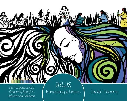 Ikwe: Onorarea femeilor, dătătoare de viață și protectoare ale apei - Ikwe: Honouring Women, Life Givers, and Water Protectors
