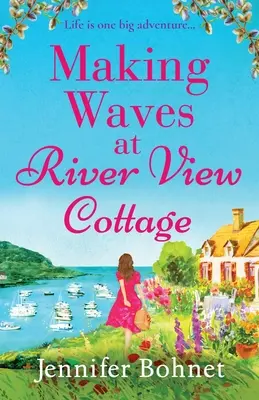 Făcând valuri la River View Cottage - Making Waves at River View Cottage