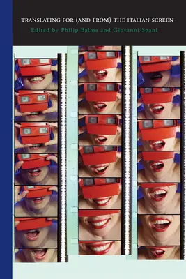 Traducerea pentru (și de pe) ecranul italian - Translating for (and From) the Italian Screen