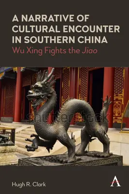 O narațiune a întâlnirii culturale în sudul Chinei: Wu Xing luptă împotriva „Jiao - A Narrative of Cultural Encounter in Southern China: Wu Xing Fights the 'Jiao'
