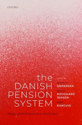 Sistemul danez de pensii: Concepție, performanță și provocări - The Danish Pension System: Design, Performance, and Challenges