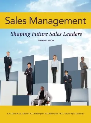 Managementul vânzărilor: Shaping Future Sales Leaders- 3rd ed. - Sales Management: Shaping Future Sales Leaders- 3rd ed.