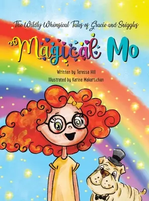 The Wildly Whimsical Tales of Gracie and Sniggles: Magical Mo