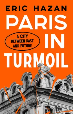 Paris in Turmoil: Un oraș între trecut și viitor - Paris in Turmoil: A City Between Past and Future